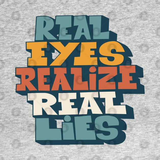 Real Eyes realize real lies - Living in a Matrix by Boogosh